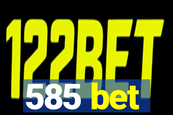 585 bet